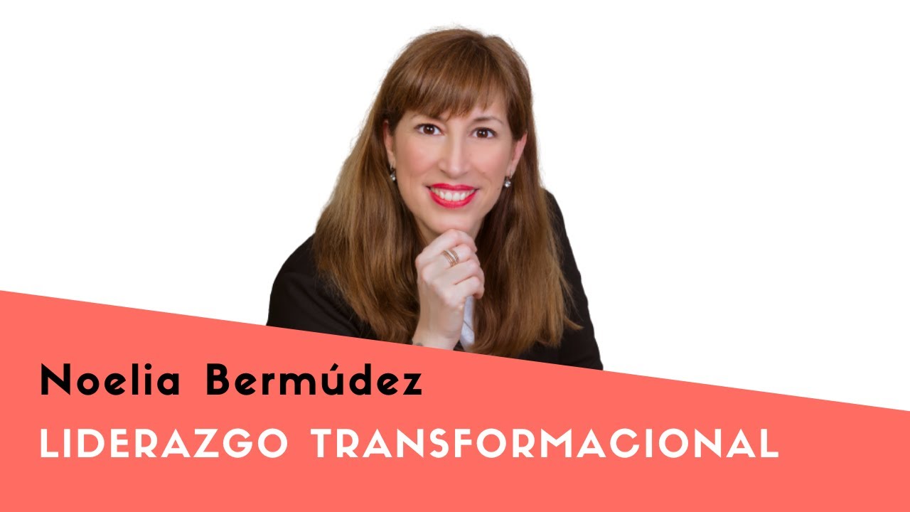 LIDERAZGO TRANSFORMACIONAL: ¿Qué es ser un líder transformacional?