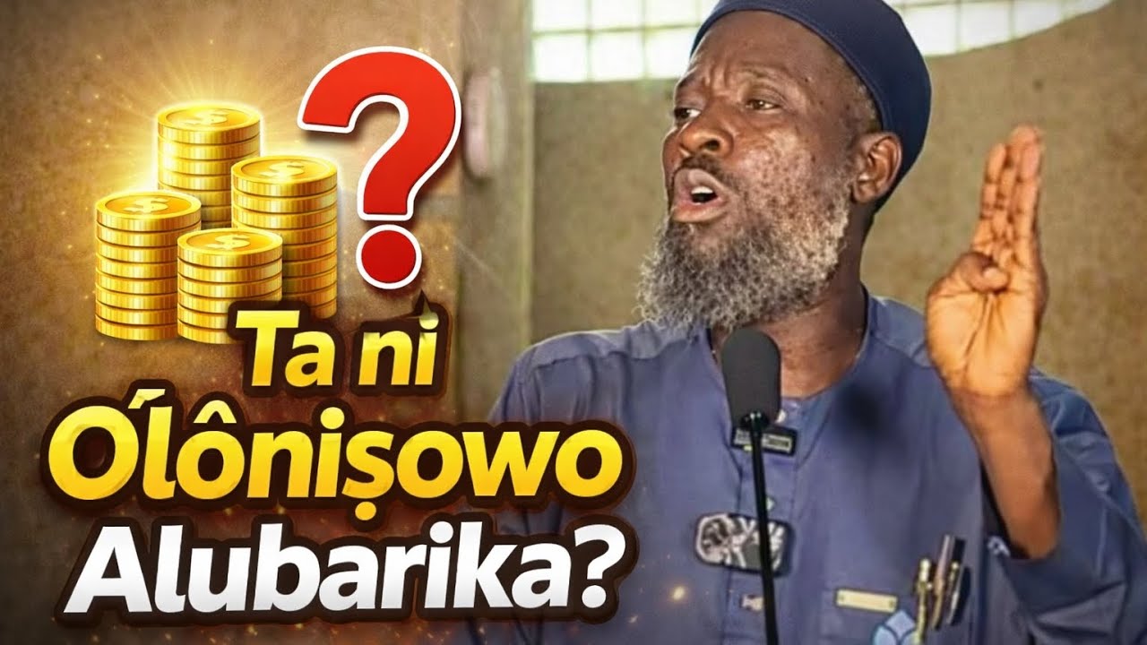 Ta ni Ọlọ́nìṣòwò Alúbáríkà? | Ẹ̀kọ́ Ìslám Lórí Ìṣòwò Tó Ní Ìbùkún | 🎙🎤🎙Shaykh Amubieya