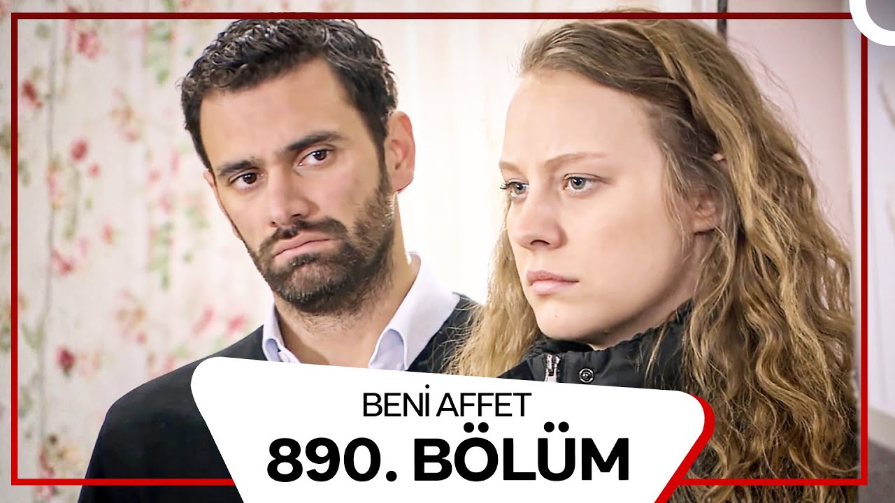 Beni Affet 890. Bölüm