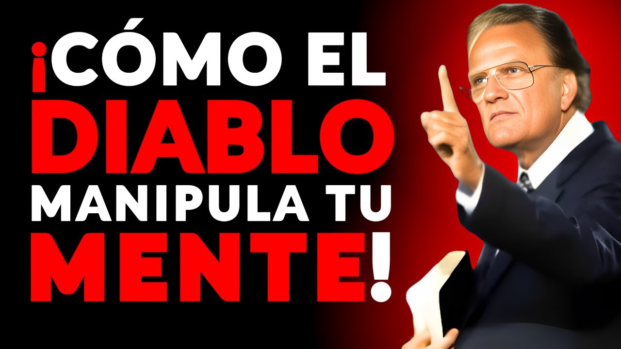 &iexcl;C&Oacute;MO EL DIABLO MANIPULA TU MENTE! (BILLY GRAHAM)
