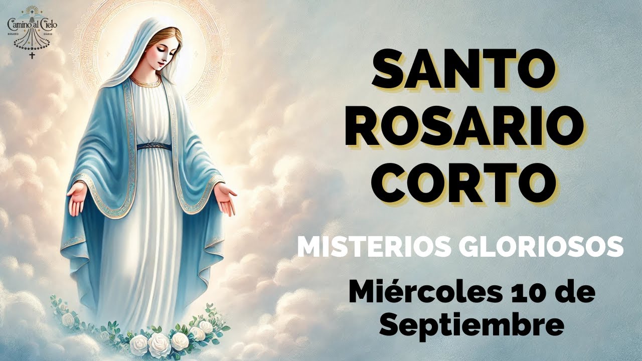 Santo Rosario Corto de Hoy Miércoles 10 Septiembre🌹 Misterios Gloriosos🙏