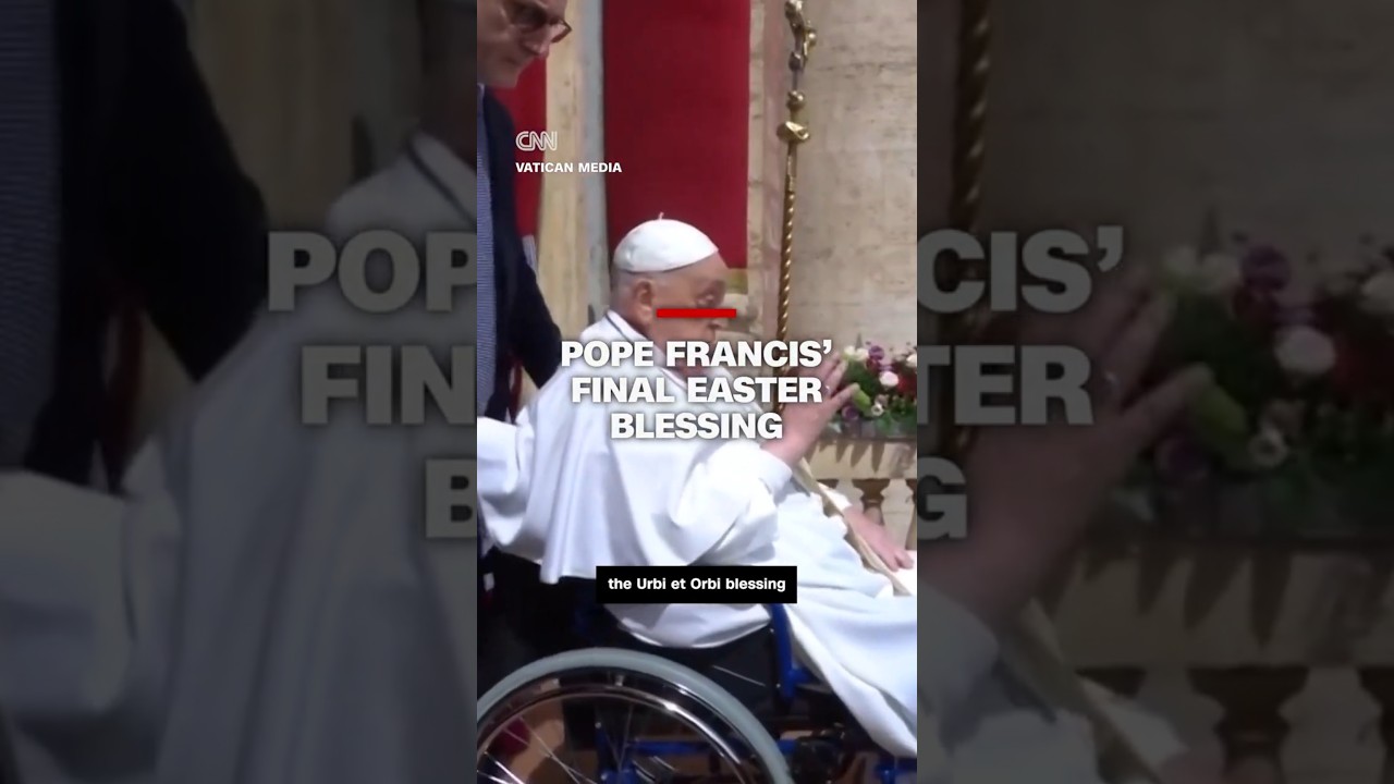 Pope Francis' final Easter blessing