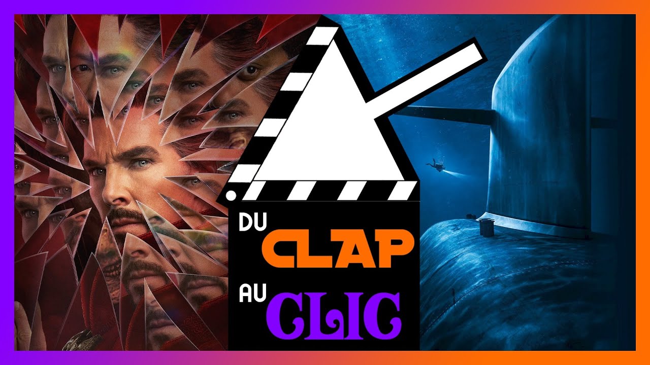 DU CLAP AU CLIC #10 - Doctor Strange in the Multiverse of Madness, Nicolas Cage & Le Chant du Loup