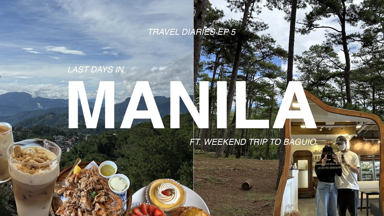 MANILA VLOG | weekend food trip to Baguio, pizza in BGC, last days in manila