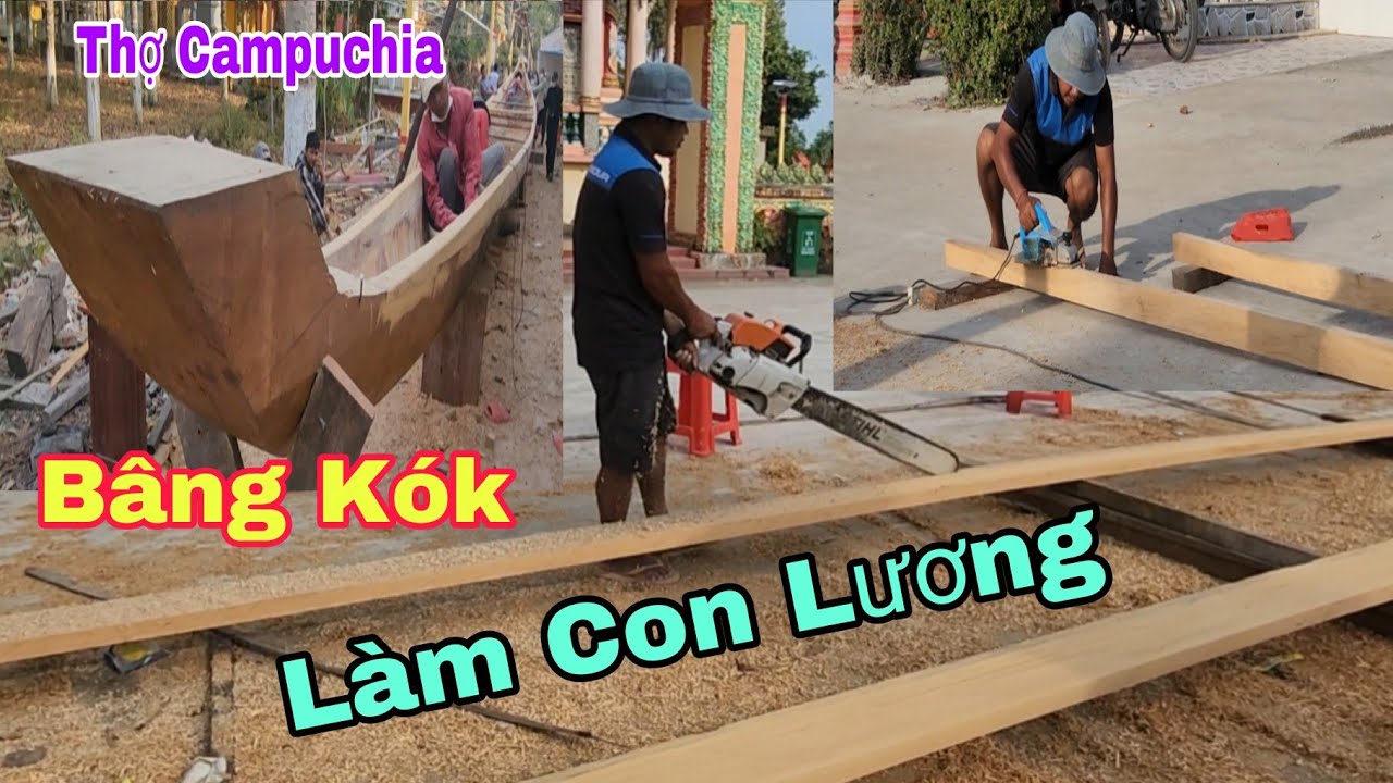 Thợ Campuchia Làm Con Lương Ghe Ngo Đọc Mọc Chùa Bâng Kók