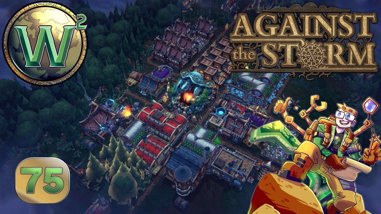 Against the Storm - How to Make Everyone Happy - Let's Play - Episode 75