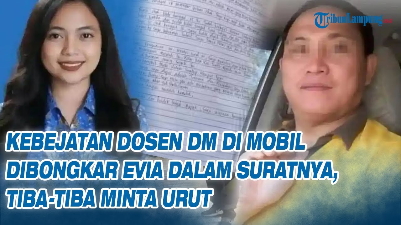 Kebejatan Dosen DM di Mobil Dibongkar Evia Dalam Suratnya, Tiba tiba Minta Urut