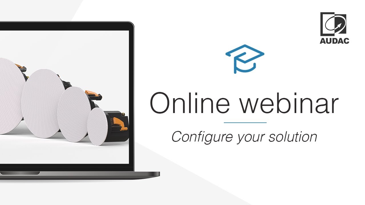 AUDAC Webinar - Configure your solution