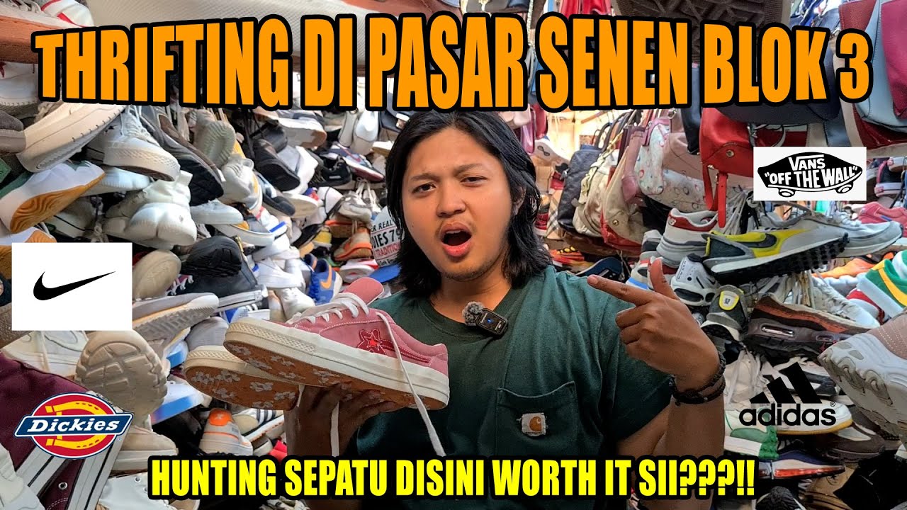 BERBURU SEPATU DI PASAR SENEN BLOK 3 WORTH IT SI!! - THRIFTING PASAR SENEN BLOK 3