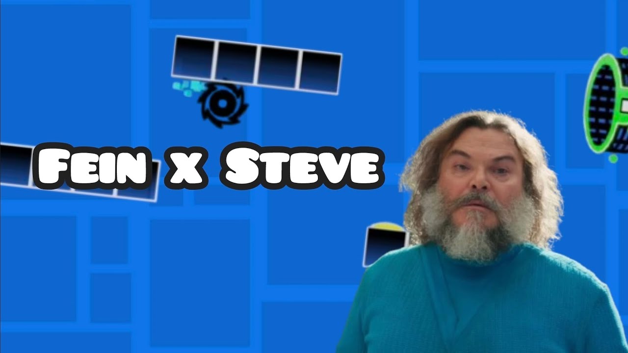 Fein x Steve - Geometry Dash Layout