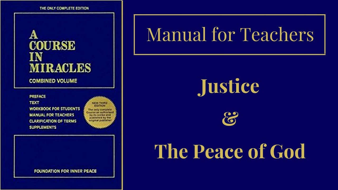 ACIM Manual for Teachers: Justice and the Peace of God