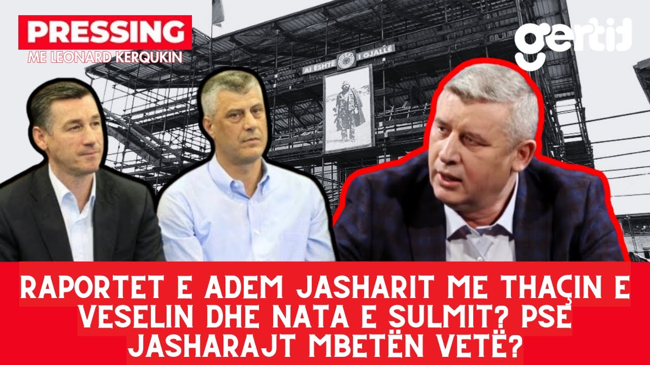 Raportet e Adem Jasharit me Thaçin e Veselin dhe nata e sulmit? Pse Jasharajt mbetën vetë? |Pressing