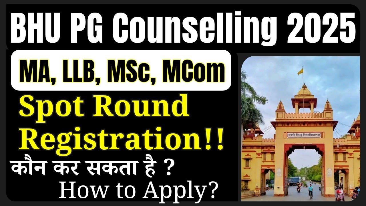 BHU PG Spot Round Registration 2025 | Who can Register ? How to Register ?  #bhupgcounselling2025