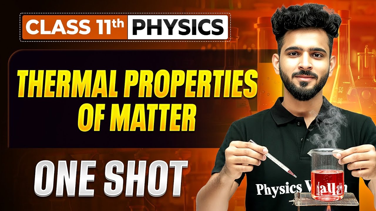 Thermal Properties Of Matter Class 11 One Shot 🔥 | NCERT + PYQs + Derivations | Physics Chapter 11