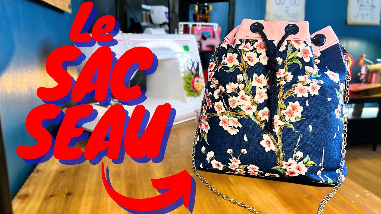 Le Sac Seau - Tuto Couture