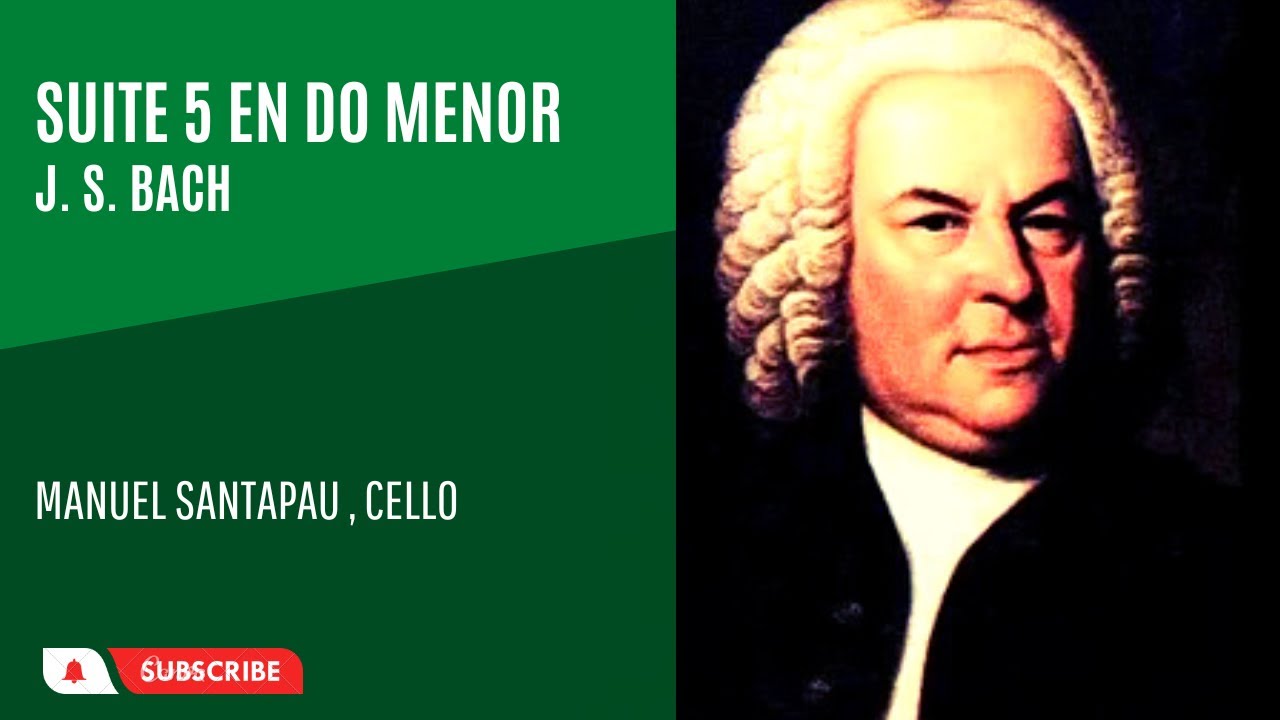 Suite 5 do menor for cello solo, J. S. Bach - Manuel Santapau