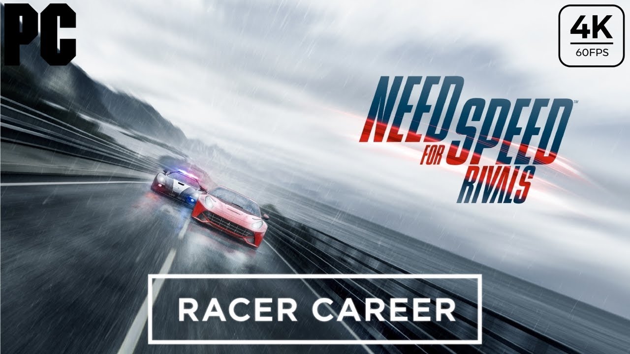 NEED FOR SPEED RIVALS -Racer Career- Gameplay Walkthrough FULL GAME -4K 60FPS PC- No Commentary