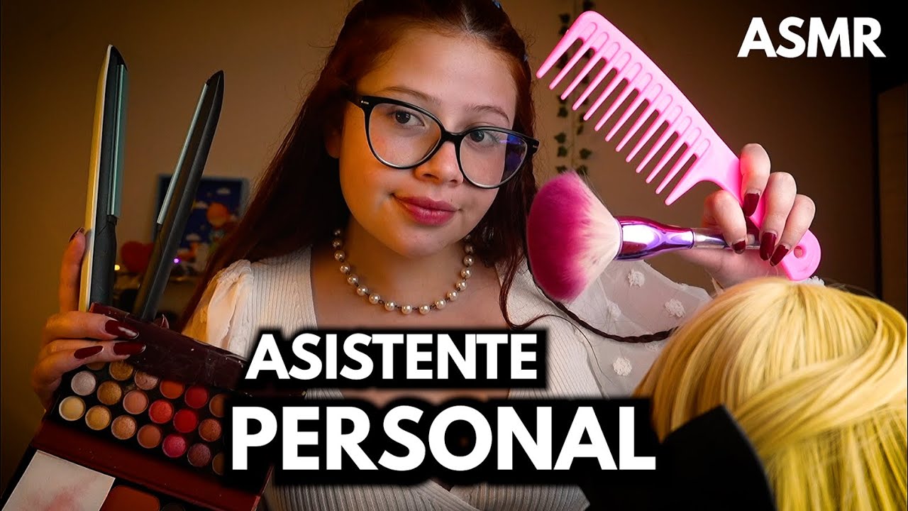 Asmr😌ASISTENTE PERSONAL💄 ( Te peina, Maquilla y Viste)💆🏻‍♀️Voz suave - sotf spokenS