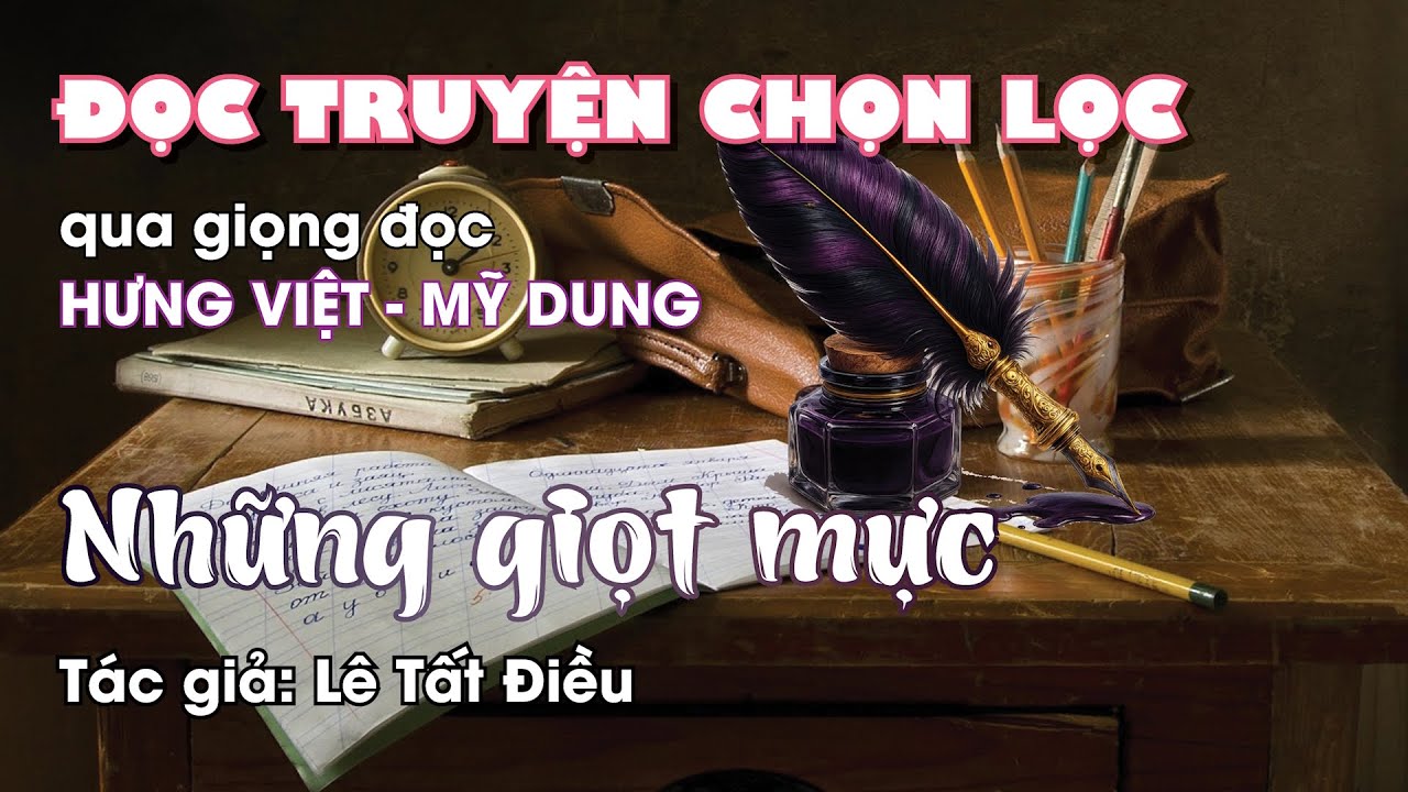 NHỮNG GIỌT MỰC: một truyện ngắn tuy được viết cho tuổi thơ nhưng mang nhiều ý nghĩa cho người lớn