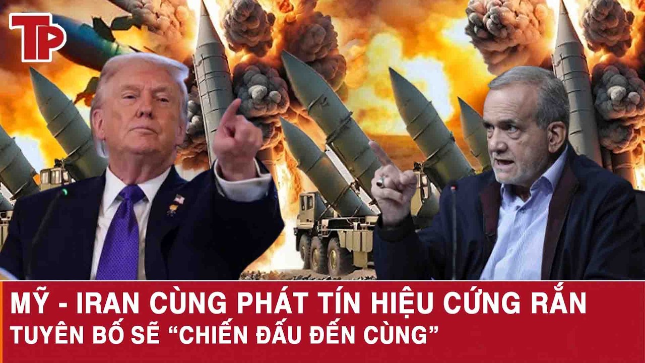 Mỹ - Iran cùng phát tín hiệu cứng rắn, tuyên bố sẽ “chiến đấu đến cùng”