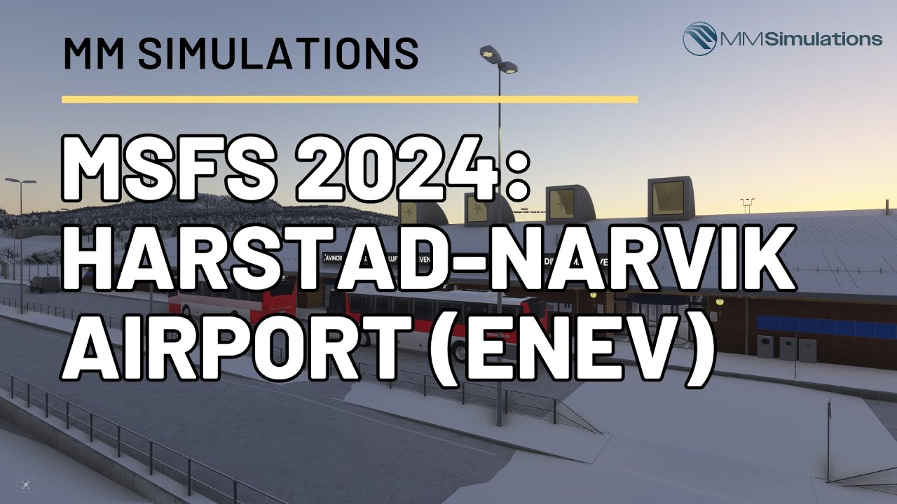 MM Simulations - Lotnisko Harstad-Narvik (ENEV) - pierwsze wrażenia | MSFS 2024