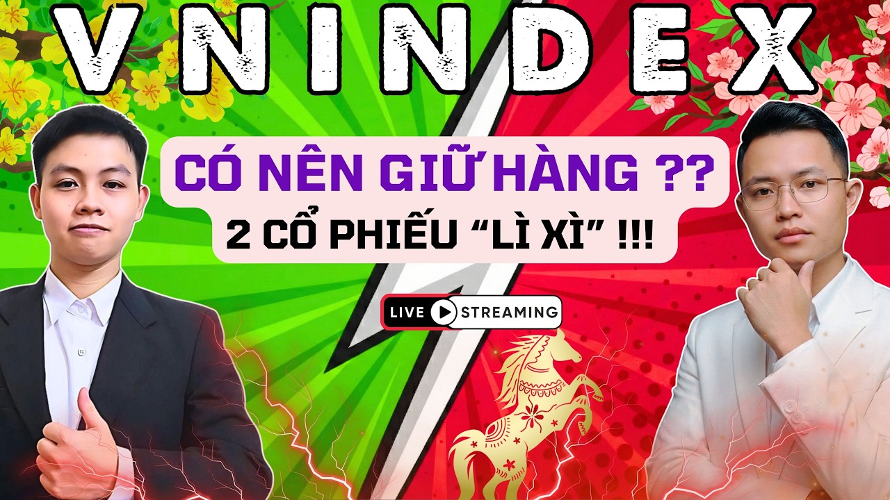 Phân Tích VNINDEX: Có nên giữ hàng qua tết ? | 2 Cổ Phiếu Lì Xì Đầu Năm