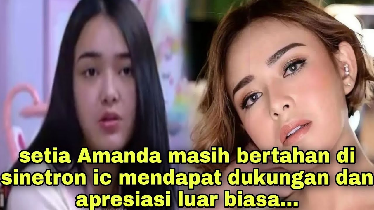 SETIA‼️AMANDA MASIH BERTAHAN DI SINETRON IC SEMAKIN MENAJDI SOROTAN...
