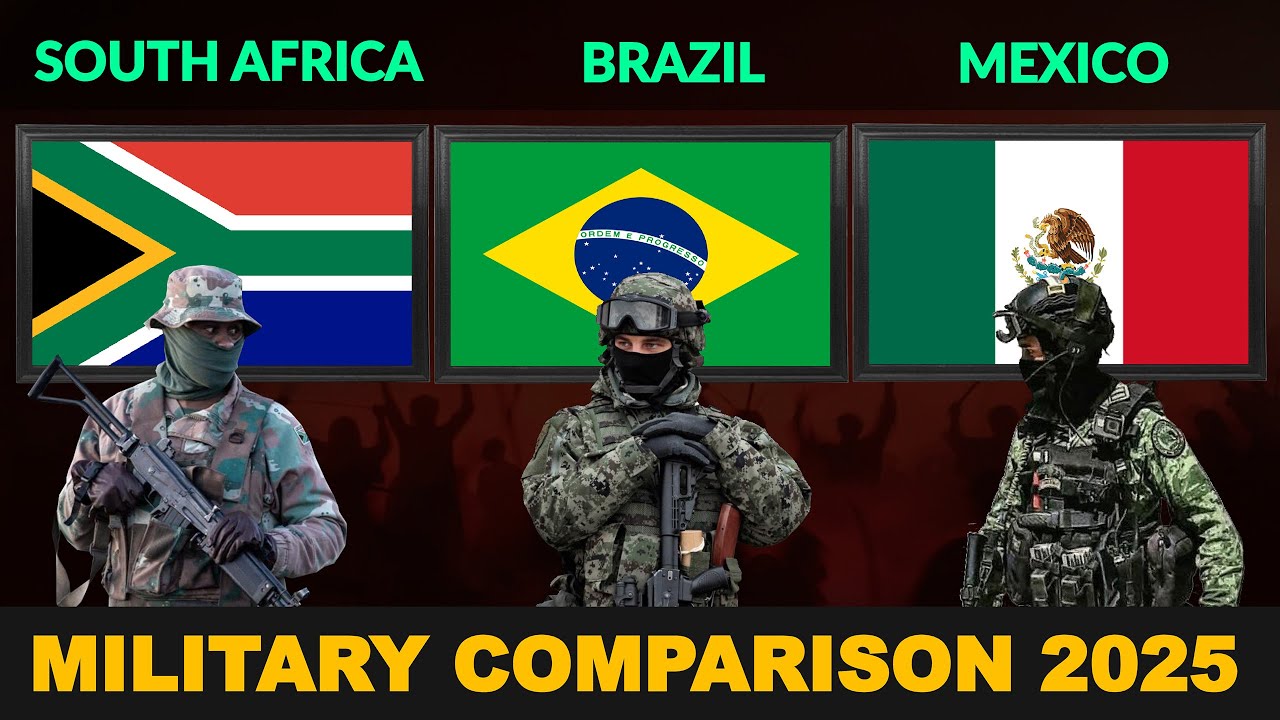 South Africa vs Brazil vs Mexico Military Power Comparison in 2025