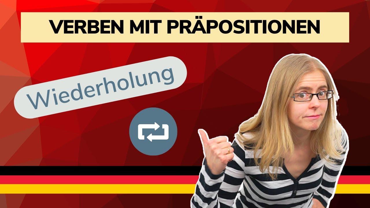 Verben mit Pr&auml;positionen - &Uuml;bung / Wiederholung - B1 / B2 - German to Go