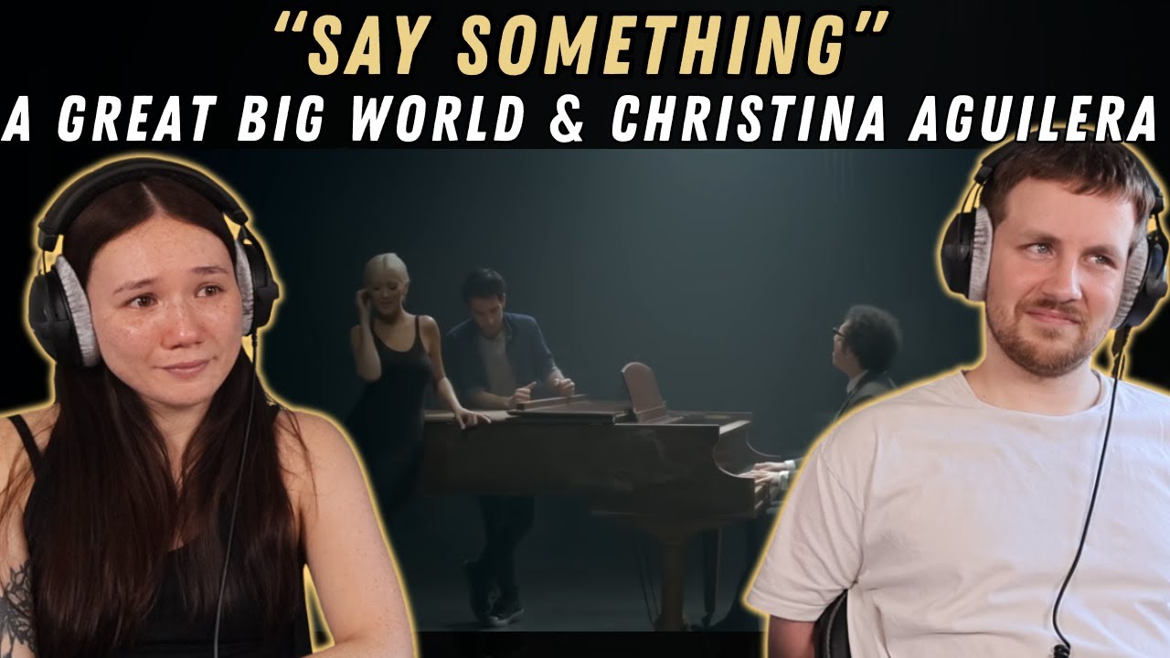 A Great Big World, Christina Aguilera - Say Something REACTION
