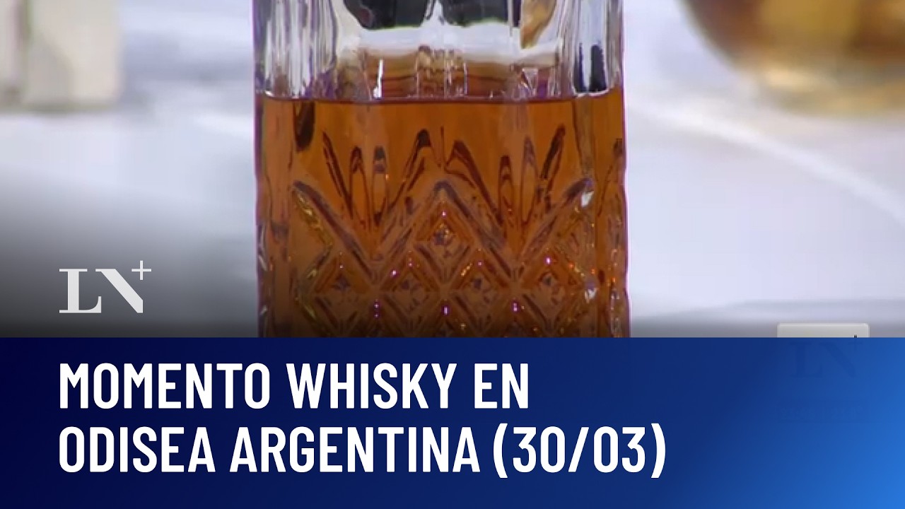 Momento whisky en Odisea Argentina (30/03/26)