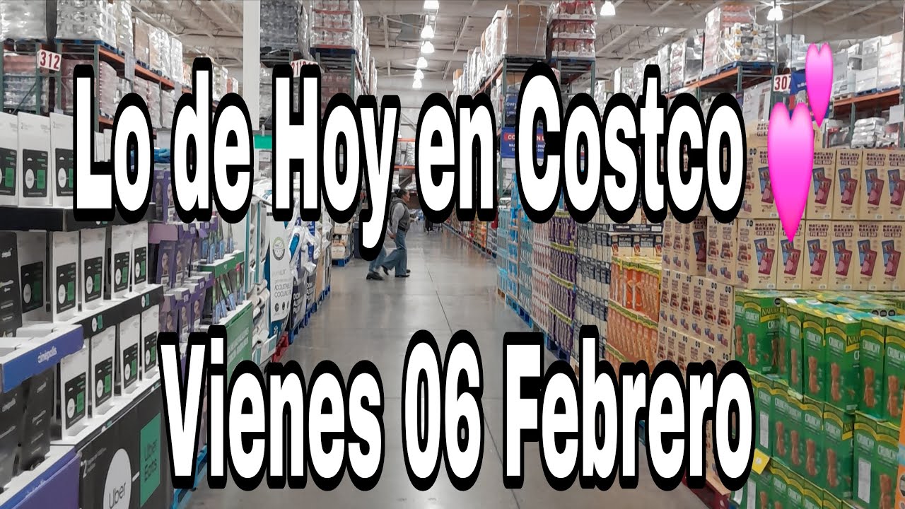 Lo de hoy en Costco Metepec 💕 Viernes 06 Febrero 2026 
