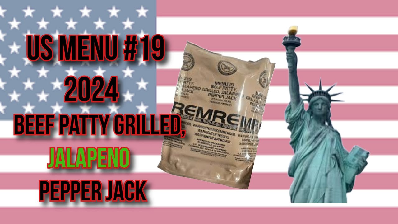 MRE Menu #19 - Beef Patty Grilled, Jalapeño Pepper Jack - the best US menu??