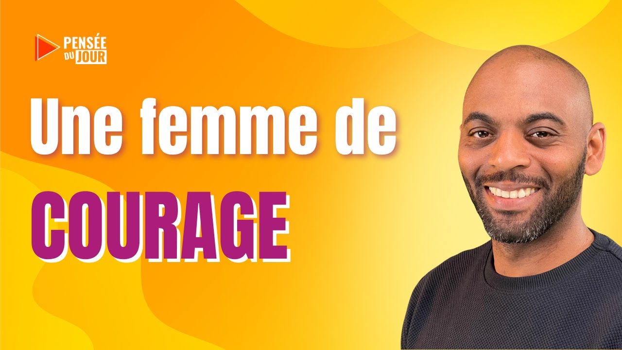 Une femme de courage | Pensée du Jour  🙏🏼
