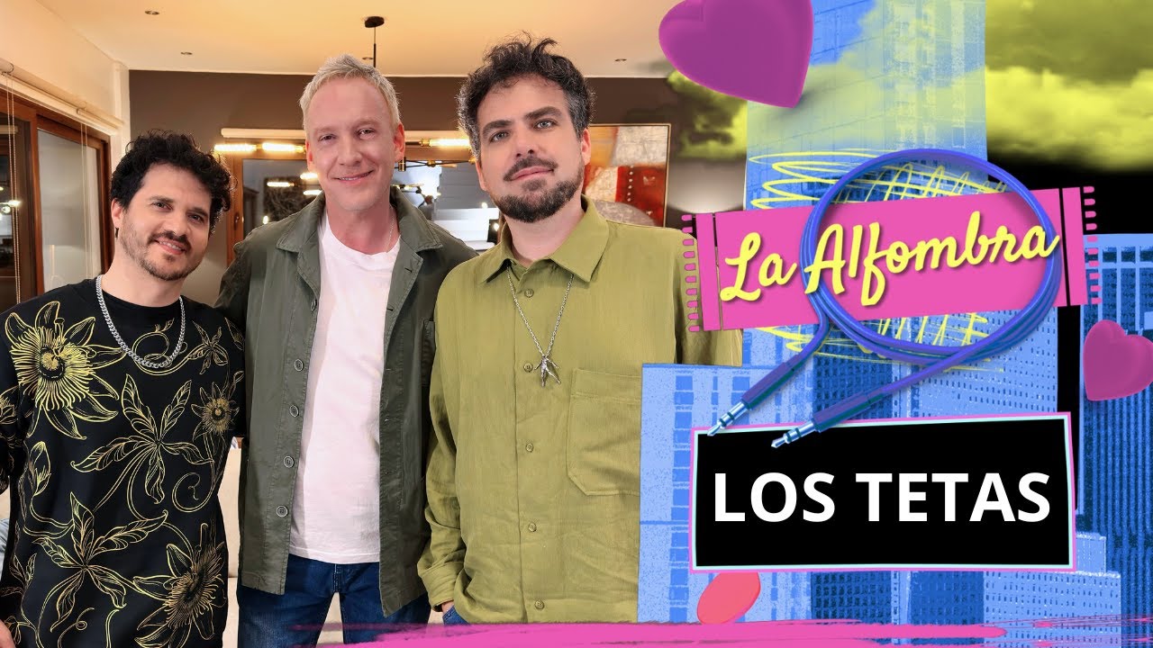 #LaAlfombra | LOS TETAS | CAP 23