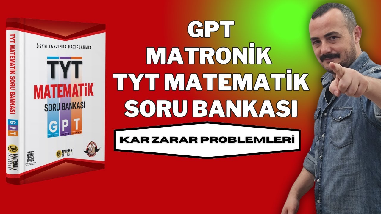 Kar Zarar Problemleri - GPT Matronik TYT Matematik Soru Bankası Çözümleri