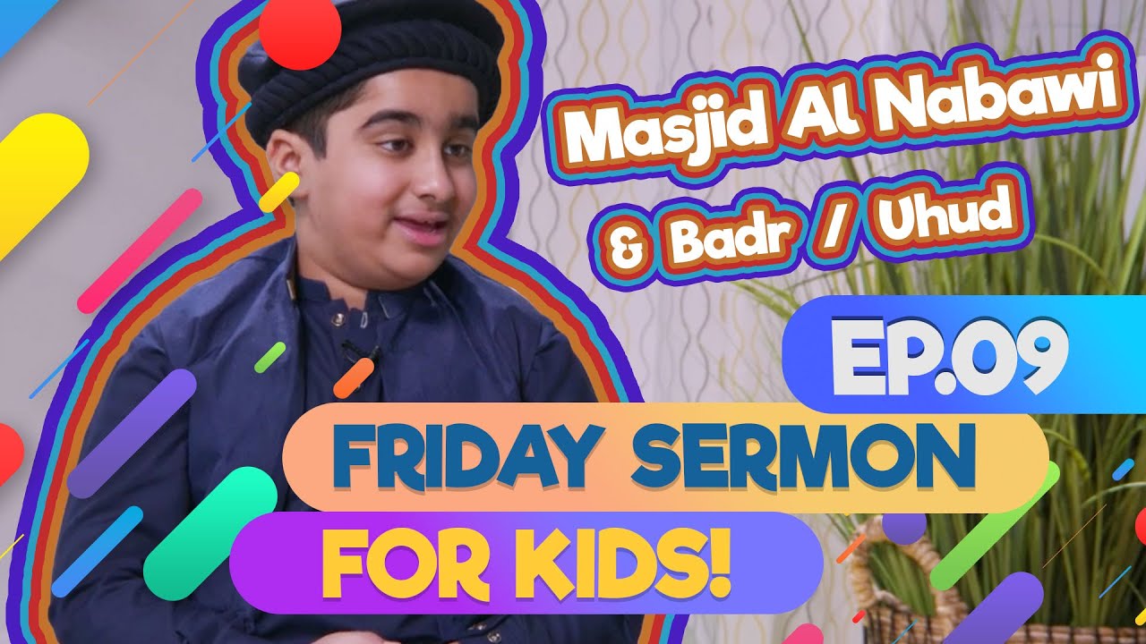 FS4Kids | EP9: Masjid Al Nabwi & Battles of Badr/Uhud