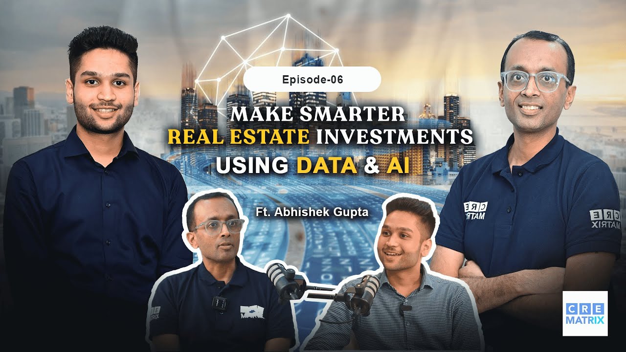 Make Smarter Real Estate Investments Using Data Analysis | Abhishek Gupta - CRE Matrix | EP06