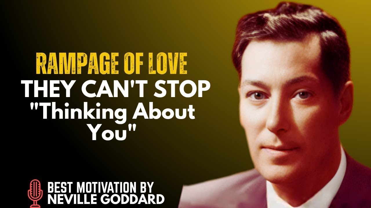 Rampage of Love 💖 They Can’t Stop Thinking About You | Neville Goddard Audiobook | Law of Assumption