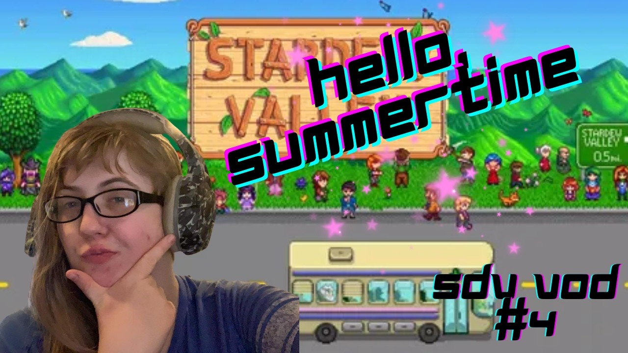 Stardew Valley VOD #4: Summertime Begins & Mine Progress
