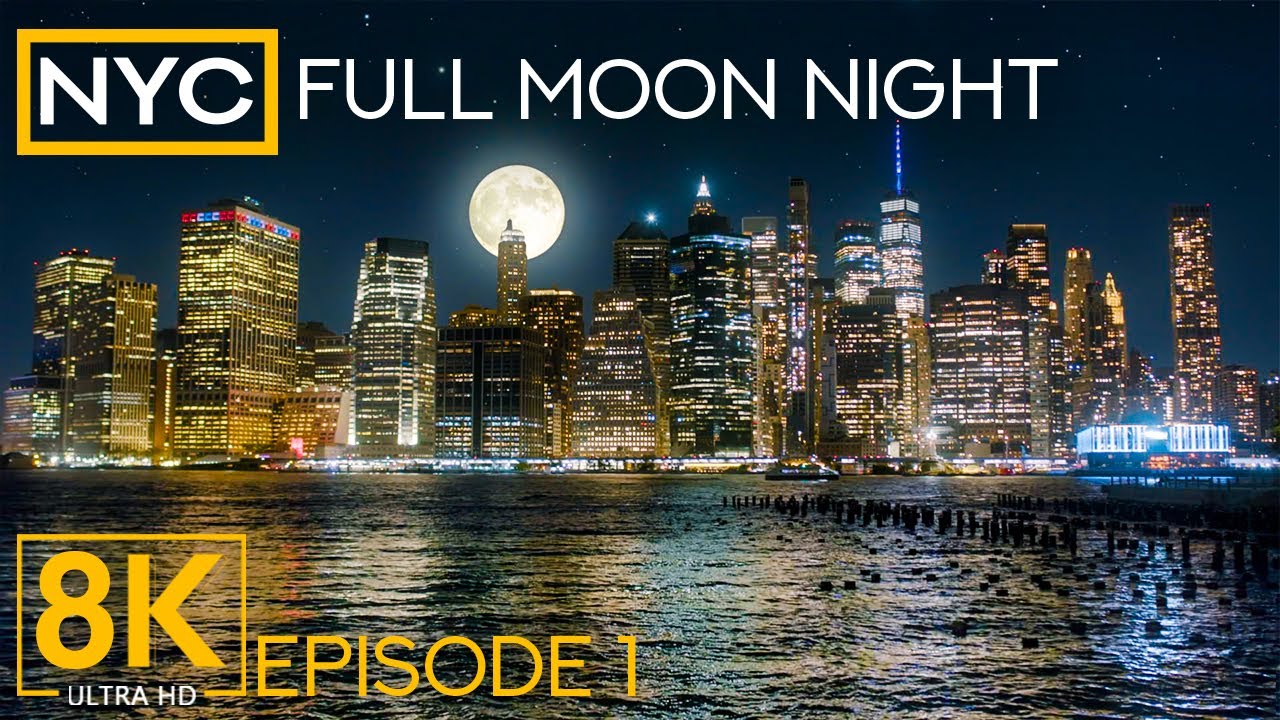 Full Moon Night in New York City - 8K Nighttime City Skyline with Real Sounds - Part 1