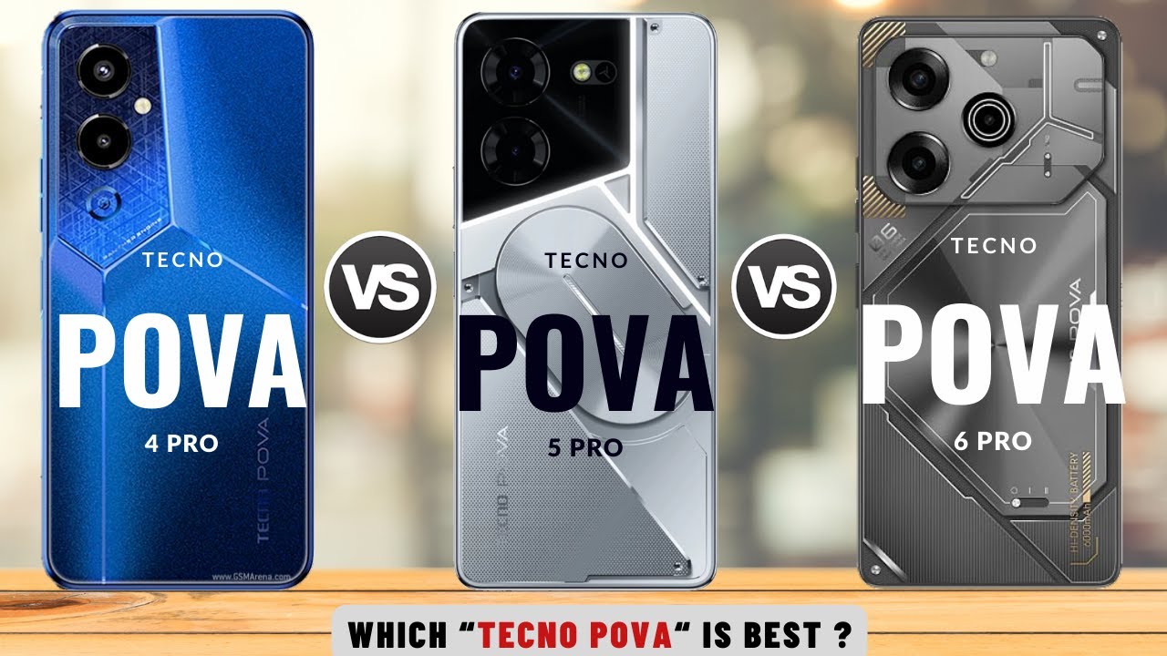 Tecno Pova 4 Pro Vs Tecno Pova 5 Pro Vs Tecno Pova 6 Pro
