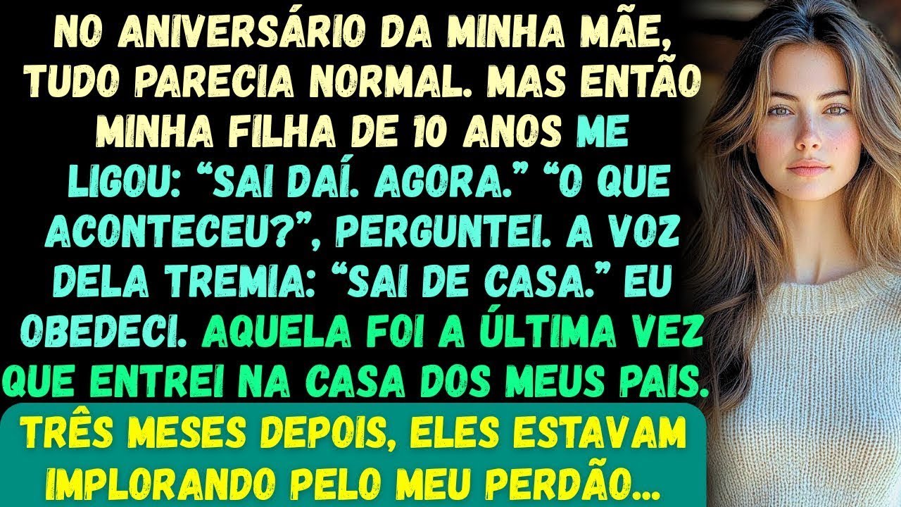 No aniversário da minha mãe, recebi uma ligação da minha filha. Ela disse_ “Sai de casa agora!”