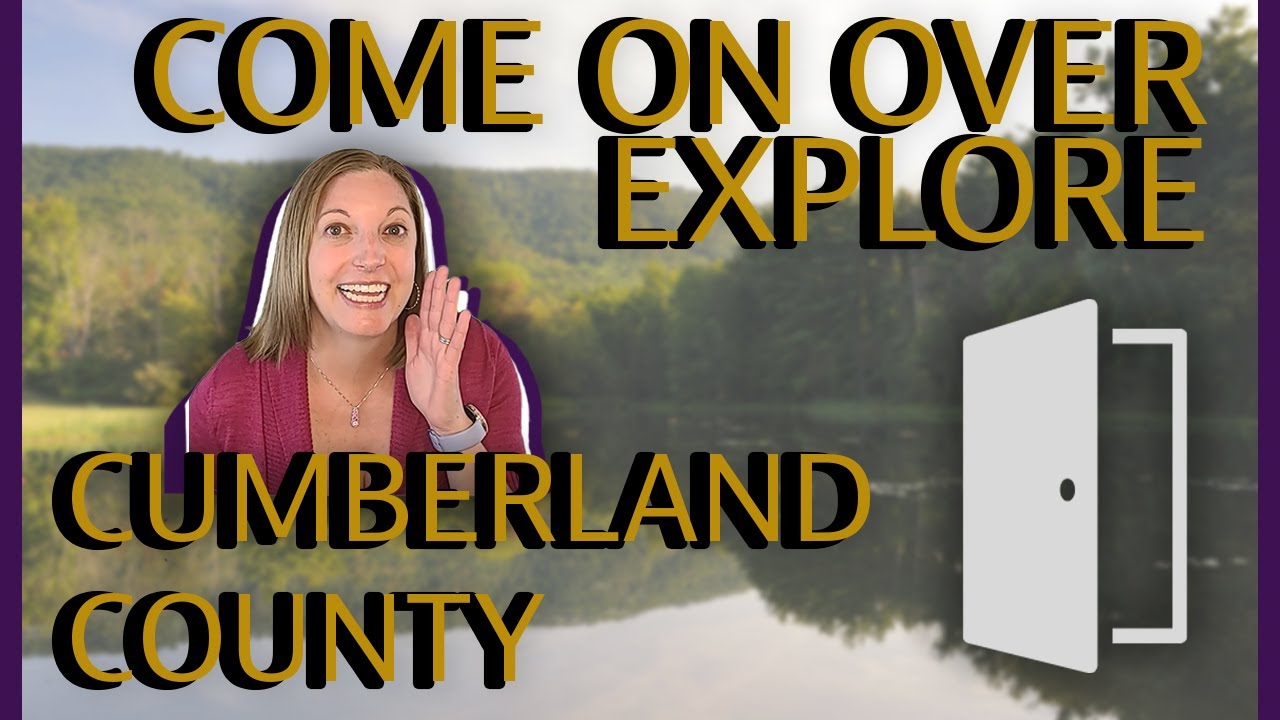 Why Everyone Loves Living in Cumberland County!