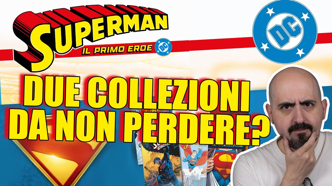 Superman il Primo Eroe e la Superman Collection: Analisi Completa delle raccolte!