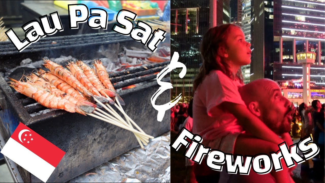 Lau Pa Sat Satay Street Hawker and National Day Fireworks in Singapore!
