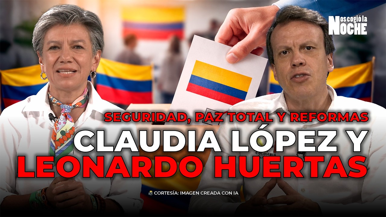 Claudia López y Leonardo Huertas en Nos Cogió la Noche: choque por seguridad, paz total y reformas