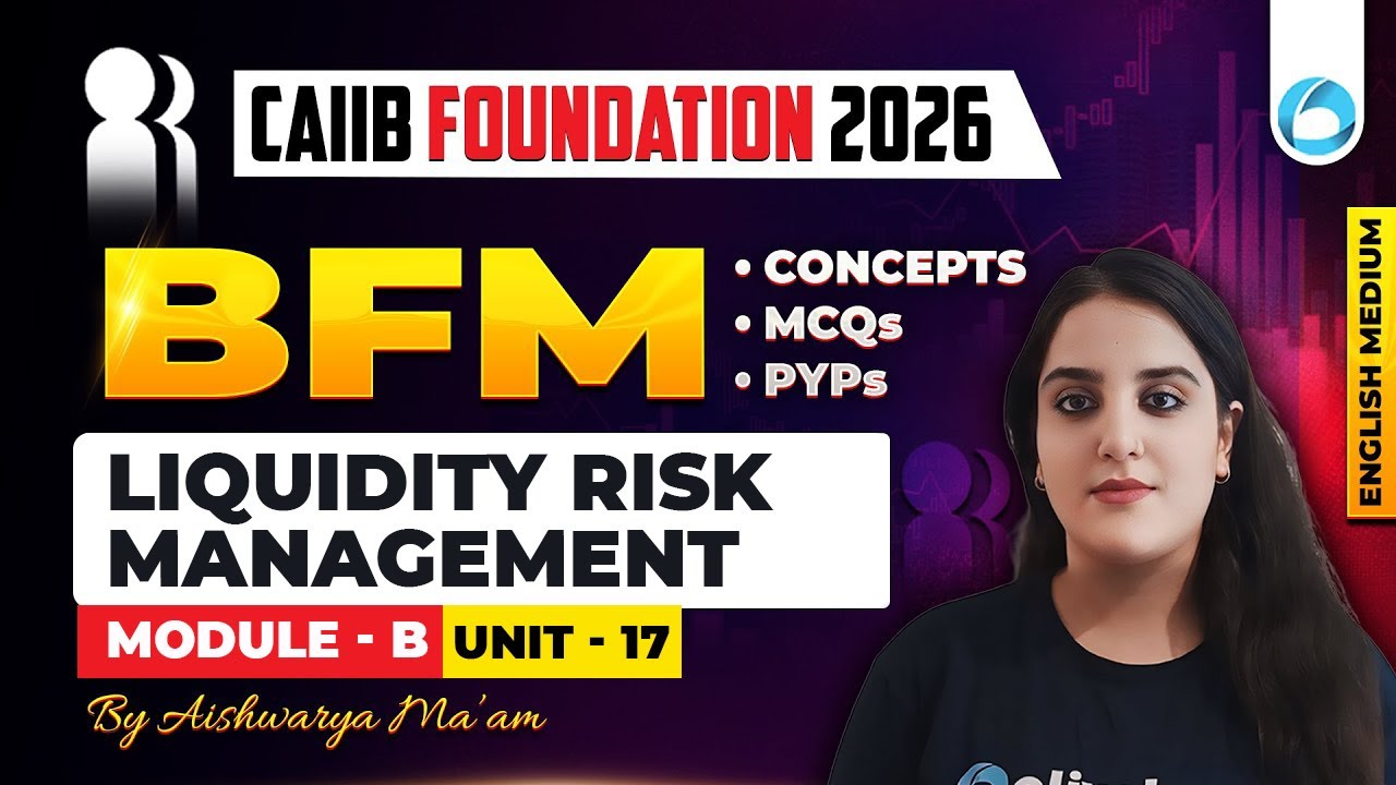 CAIIB BFM Module B Unit 17 | Liquidity Risk Management | CAIIB Foundation 2026 | CAIIB Oliveboard