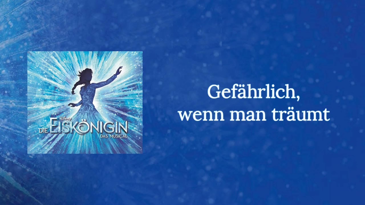 Frozen The Musical (German - Hamburg) Gefährlich, Wenn Man Träumt (Dangerous To Dream)