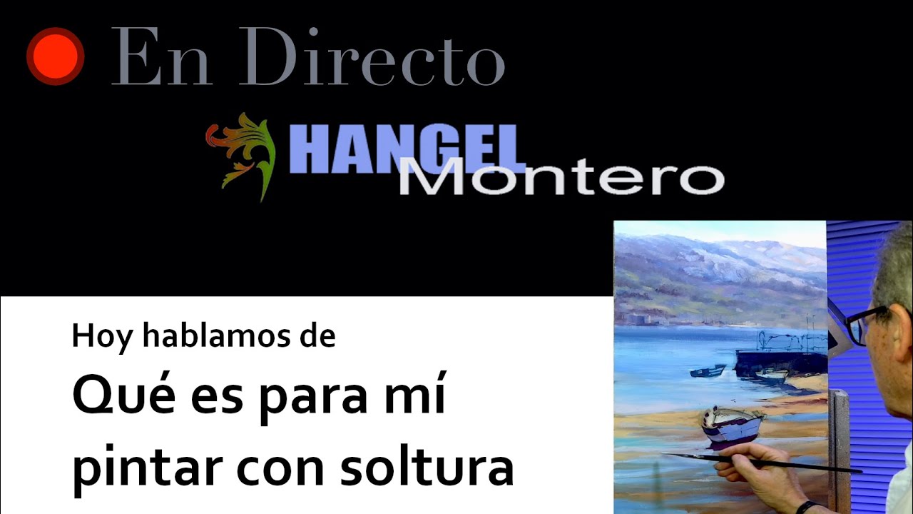 Hoy hablamos de... Qué es para mí PINTAR con SOLTURA - Hangel Montero